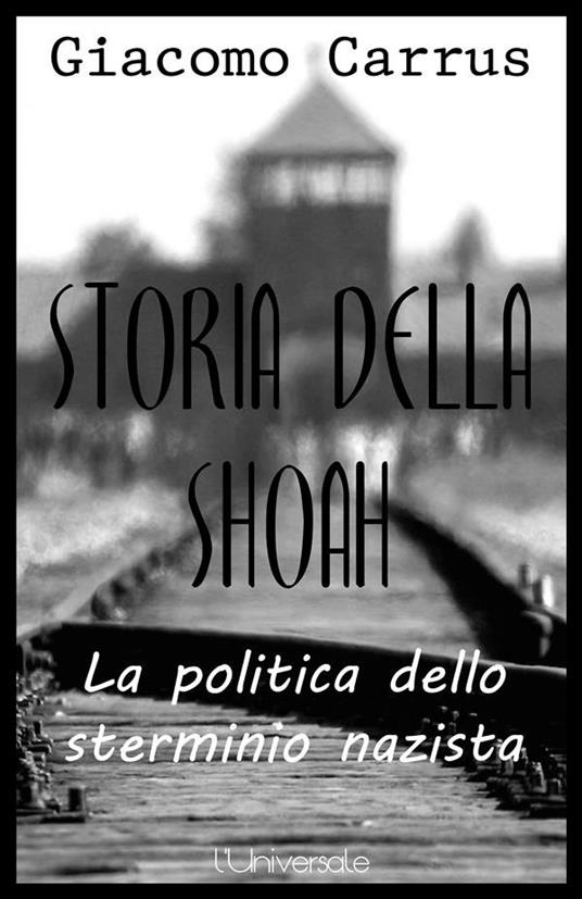 Storia della Shoah - Giacomo Carrus - ebook