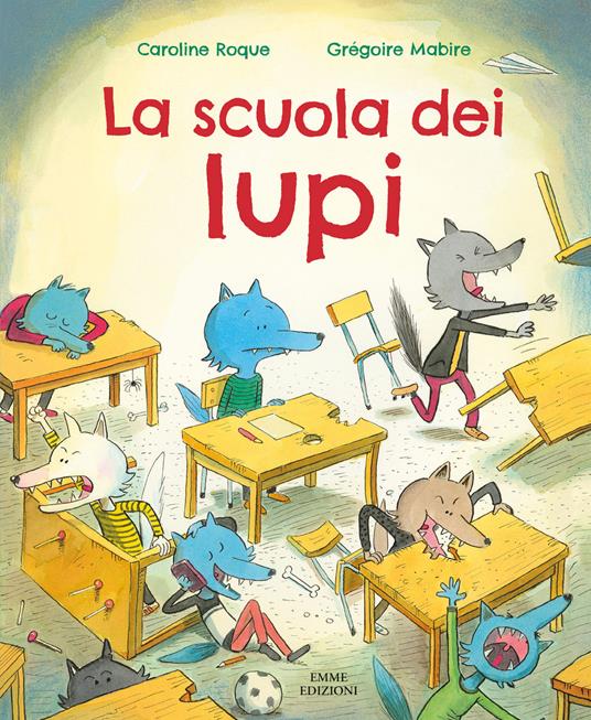 La scuola dei lupi. Ediz. a colori - Caroline Roque - copertina