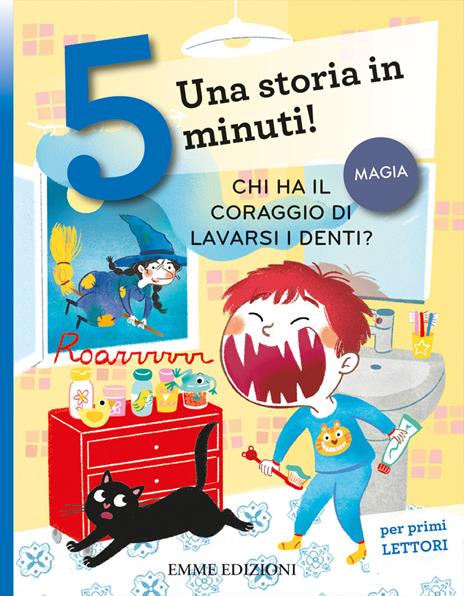 Chi ha il coraggio di lavarsi i denti? Una storia in 5 minuti! Ediz. a  colori - Giuditta Campello - Libro - Emme Edizioni - Tre passi