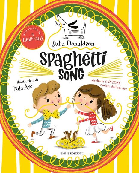 Spaghetti song. Ediz. a colori - Julia Donaldson,Nila Aye - copertina