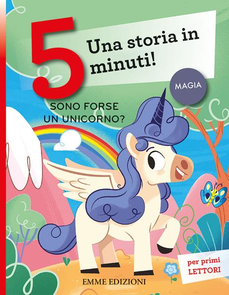 Sono forse un unicorno? Una storia in 5 minuti! Ediz. a colori - Giuditta Campello - copertina