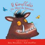Il Gruffalò. Un libro da toccare. Ediz. a colori
