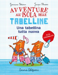 Un tabellina tutta nuova. Avventure all'isola delle tabelline. Ediz. ad  alta leggibilità - Germano Pettarin - Jacopo Olivieri - - Libro - Emme  Edizioni - Tre passi