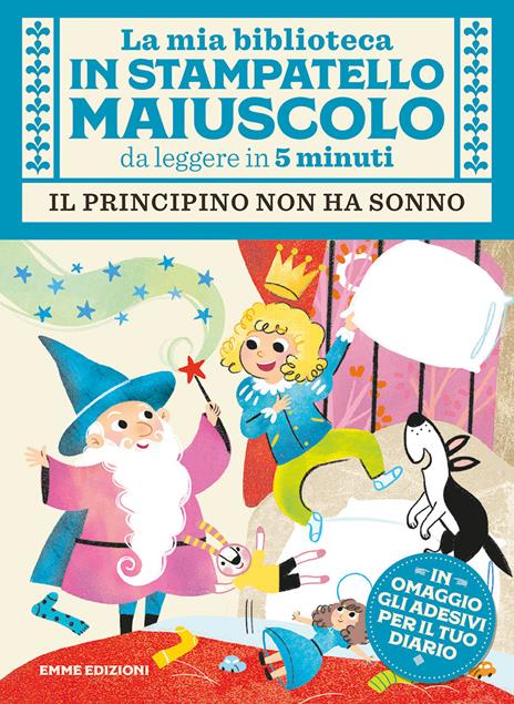 Il principino non ha sonno. Con adesivi. Stampatello maiuscolo. Ediz. illustrata - Giuditta Campello - copertina