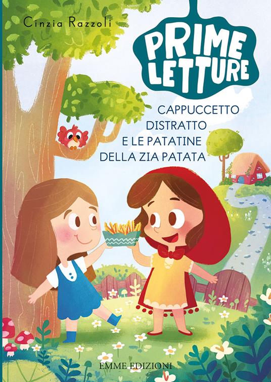 Cappuccetto Distratto e le patatine della zia Patata. Ediz. a colori - Cinzia Razzoli - copertina