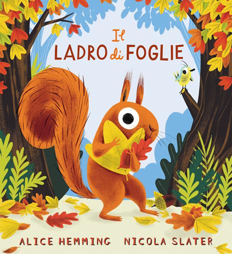 Il ladro di foglie. Ediz. illustrata - Alice Hemming - copertina