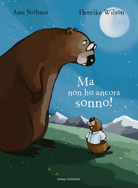 Ma non ho ancora sonno! Ediz. illustrata - Anu Stohner - copertina