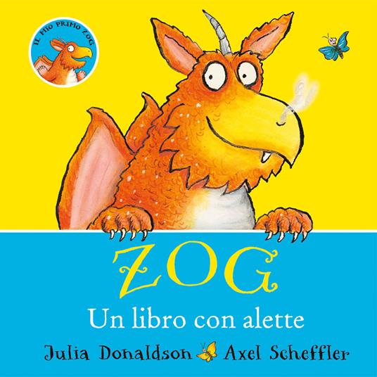 Zog. Un libro con alette. Ediz. a colori - Julia Donaldson - Libro - Emme  Edizioni - Primi libri