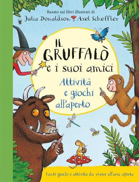 Il Gruffalò e i suoi amici. Attività e giochi all'aperto. Ediz. a colori. Ediz. a spirale - Julia Donaldson - copertina