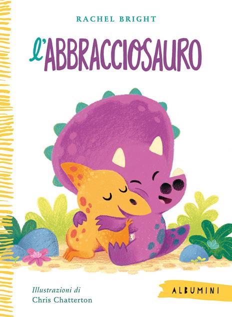 L'Abbracciosauro. Ediz. a colori - Rachel Bright - copertina