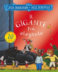 Il gigante più elegante. 20 anni. Ediz. a colori - Julia Donaldson - Libro  - Emme Edizioni - Album