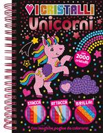 Amo i cristalli. Unicorni. Ediz. a colori. Con cristalli colorati