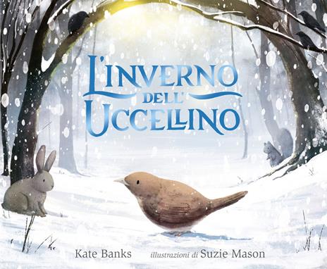 L'inverno dell'uccellino. Ediz. a colori - Kate Banks - copertina