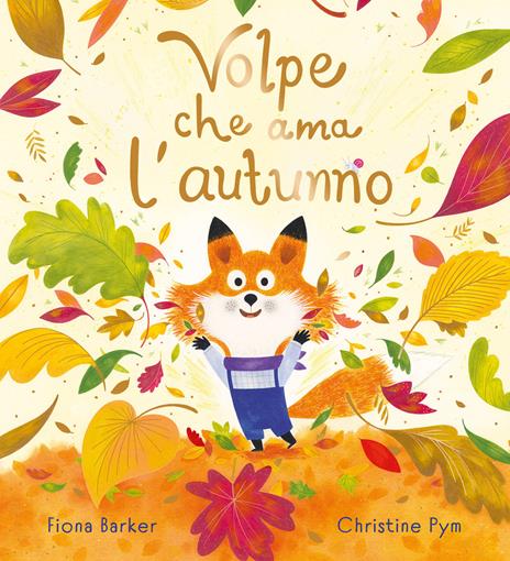 Volpe che amava l'autunno. Ediz. a colori - Fiona Barker - copertina