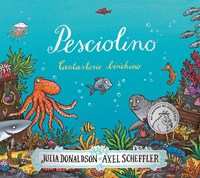 Pesciolino. Cantastorie birichino. Ediz. a colori - Julia Donaldson - Libro  - Emme Edizioni - Album