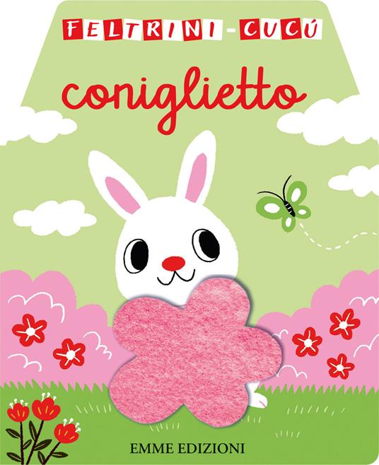 Coniglietto. Feltrini cucù. Ediz. a colori - copertina