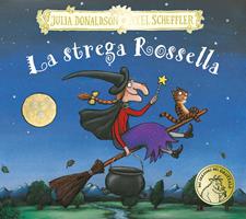 La strega Rossella. Ediz. a colori - Julia Donaldson - Axel Scheffler - -  Libro - Emme Edizioni - Primi libri