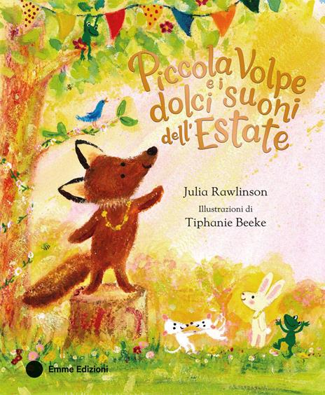 Piccola Volpe e i dolci suoni dell'estate. Ediz. a colori - Julia Rawlinson - copertina