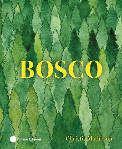 BOSCO. Ediz. a colori - Christie Matheson - copertina