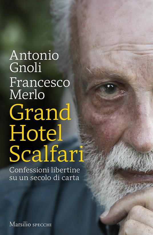 Grand hotel Scalfari. Confessioni libertine su un secolo di carta - Antonio Gnoli,Francesco Merlo - copertina