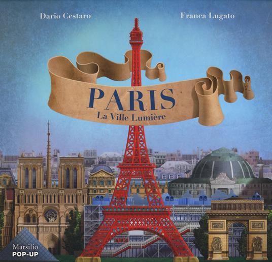 Parigi. La Ville Lumiere. Ediz. francese - Dario Cestaro,Franca Lugato - copertina