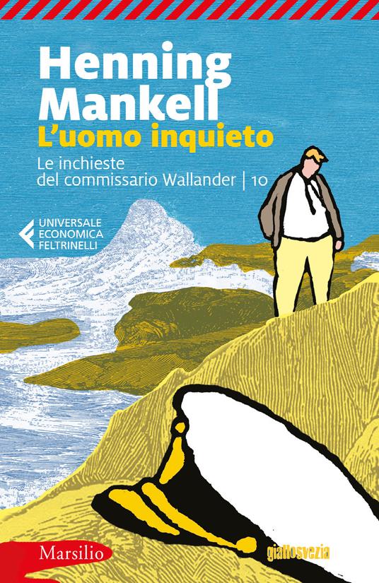 L'uomo inquieto. Le inchieste del commissario Wallander. Vol. 10 - Henning Mankell - copertina