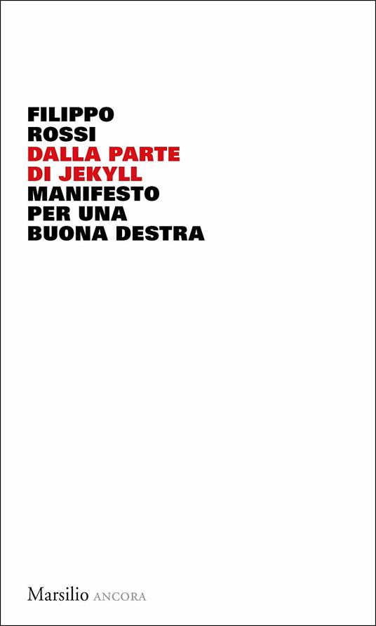 Dalla parte di Jekyll. Manifesto per una buona destra - Filippo Rossi - copertina