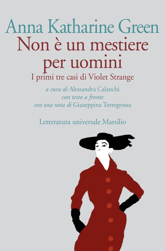 Non è un mestiere per uomini. I primi tre casi di Violet Strange. Testo inglese a fronte - Anna Katharine Green - copertina