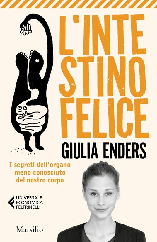 L' intestino felice. I segreti dell'organo meno conosciuto del nostro corpo. Nuova ediz. - Giulia Enders - copertina