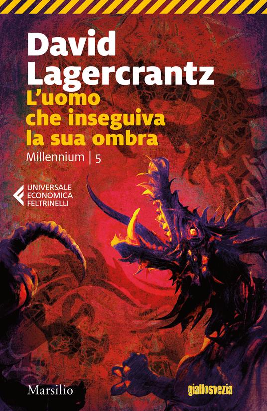 L'uomo che inseguiva la sua ombra. Millennium. Vol. 5 - David Lagercrantz -  Libro - Marsilio - Universale economica Feltrinelli | IBS
