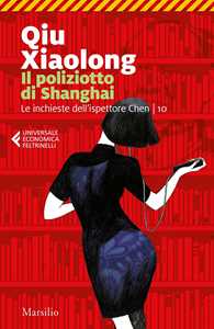 Libro Il poliziotto di Shanghai. Le inchieste dell'ispettore Chen. Vol. 10 Xiaolong Qiu