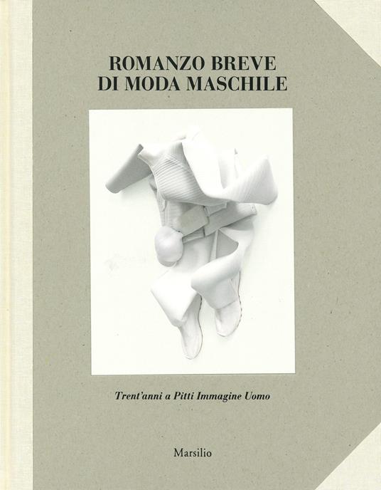 Romanzo breve di moda maschile. Trent'anni a Pitti Immagine Uomo. Ediz. illustrata - copertina