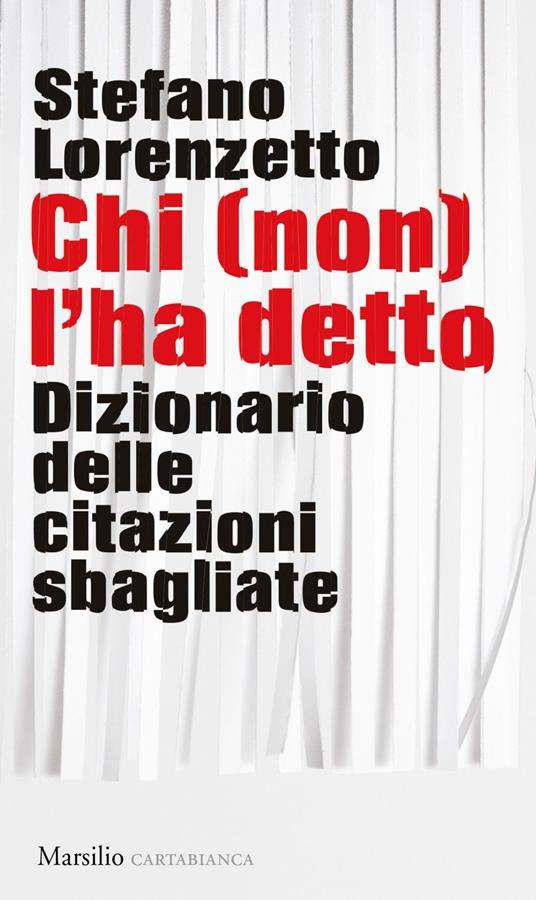 Chi (non) l'ha detto. Dizionario delle citazioni sbagliate - Stefano Lorenzetto - ebook