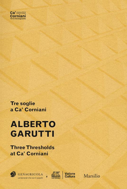 Alberto Garutti. Tre soglie a Ca' Corniani-Three Thresholds at Ca' Corniani. Ediz. bilingue - copertina