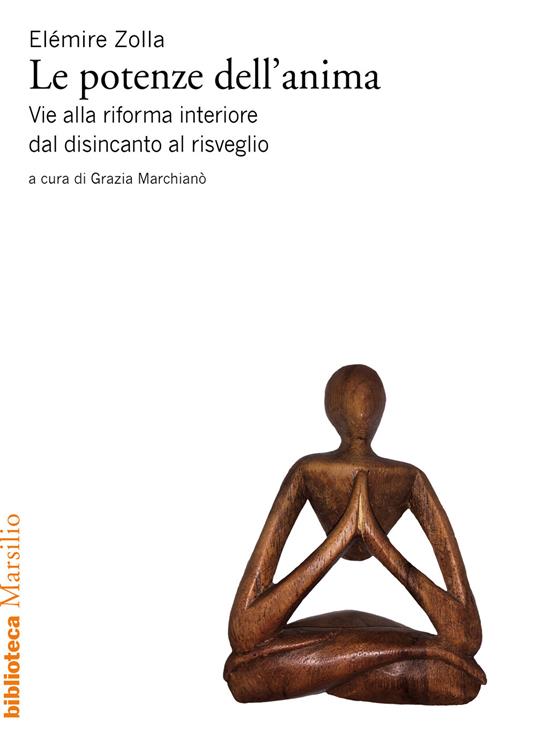 Le potenze dell'anima. Vie alla riforma interiore dal disincanto al risveglio - Elémire Zolla - copertina