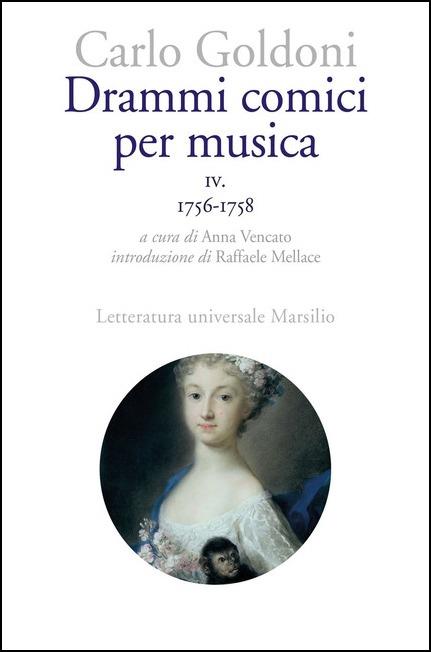 Drammi comici per musica. Vol. 4: 1756-1758. - Carlo Goldoni - Libro -  Marsilio - Letteratura universale | IBS