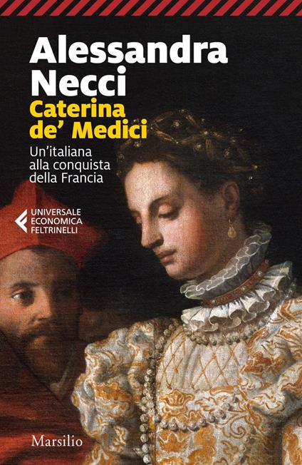 Caterina de' Medici. Un'italiana alla conquista della Francia - Alessandra Necci - ebook