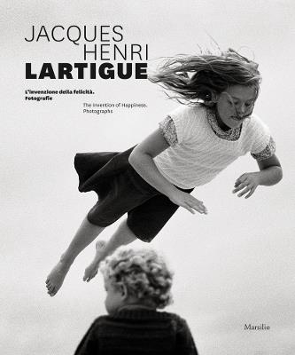 Jacques Henri Lartigue. L'invenzione della felicità. Fotografie. Ediz. inglese - copertina