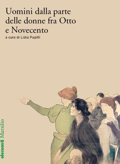 Uomini dalla parte delle donne. Otto casi studio tra Ottocento e primo Novecento - copertina