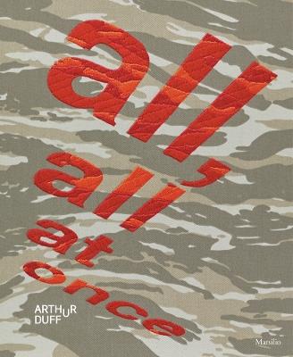 Arthur Duff. All, all at once. Ediz. italiana e inglese - copertina