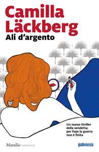 Libro Ali d'argento. La storia di Faye. Vol. 2 Camilla Läckberg