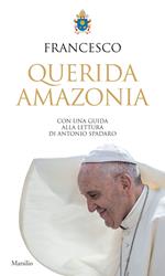 «Querida Amazonia». Esortazione apostolica postsinodale al popolo di Dio e a tutte le persone di buona volontà