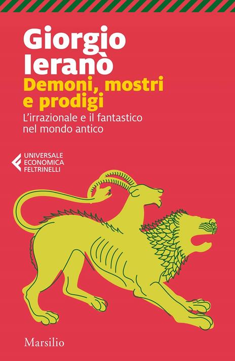 Demoni, mostri e prodigi. L'irrazionale e il fantastico nel mondo antico - Giorgio Ieranò - copertina