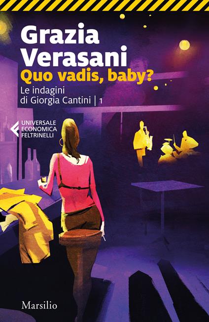 Quo vadis, baby? Le indagini di Giorgia Cantini. Vol. 1 - Grazia Verasani - copertina