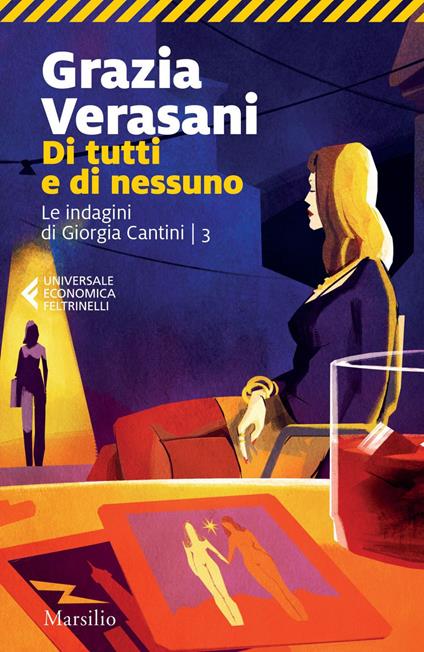 Di tutti e di nessuno. Le indagini di Giorgia Cantini. Vol. 3 - Grazia Verasani - ebook