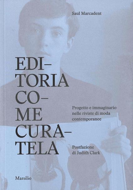 Editoria come curatela. Ediz. a colori - Saul Marcadent - copertina