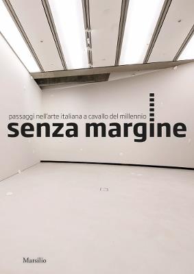 senzamargine. Passaggi nell'arte italiana a cavallo del millennio. Ediz. inglese - copertina