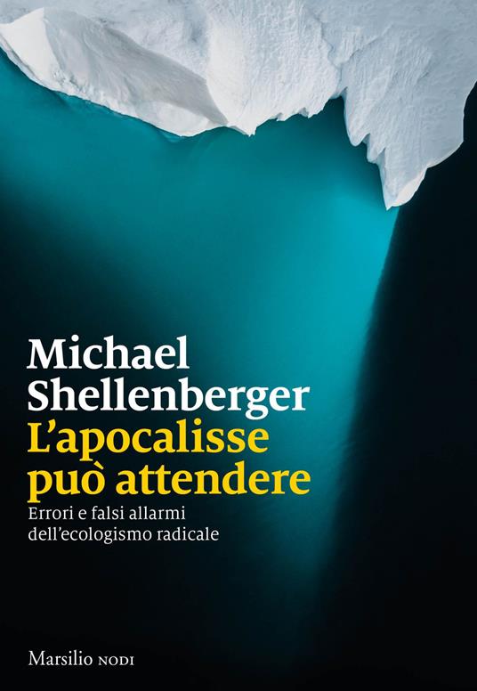 L' apocalisse può attendere. Errori e falsi allarmi dell'ecologismo radicale - Michael Shellenberger - copertina