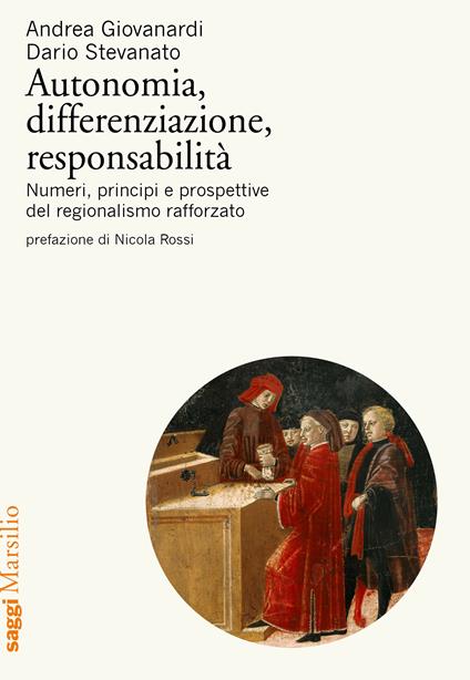 Autonomia, differenziazione, responsabilità. Numeri, principi e prospettive del regionalismo rafforzato - Andrea Giovanardi,Dario Stevanato - ebook