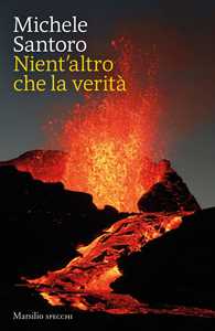 Libro Nient'altro che la verità Michele Santoro